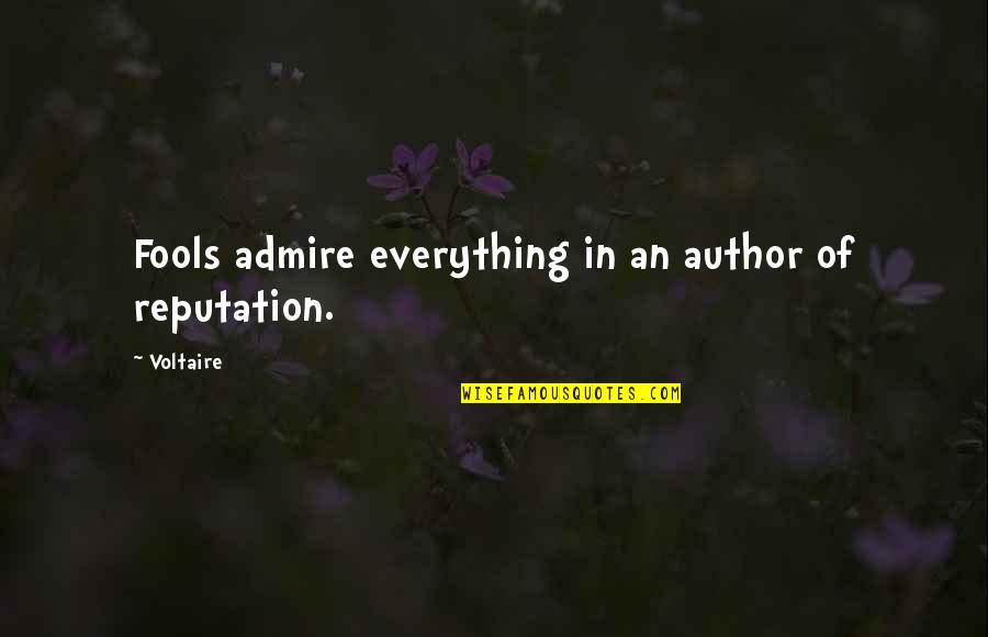 Tayln Shettron Quotes By Voltaire: Fools admire everything in an author of reputation.