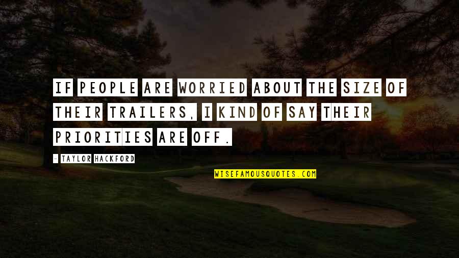 Taylor Hackford Quotes By Taylor Hackford: If people are worried about the size of