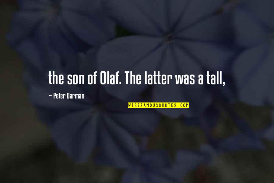 Taylor Swift 1989 Songs Quotes By Peter Darman: the son of Olaf. The latter was a