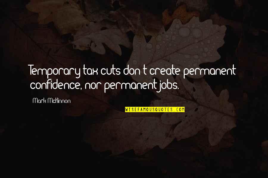 Taylor Swift Lyrics Quotes By Mark McKinnon: Temporary tax cuts don't create permanent confidence, nor