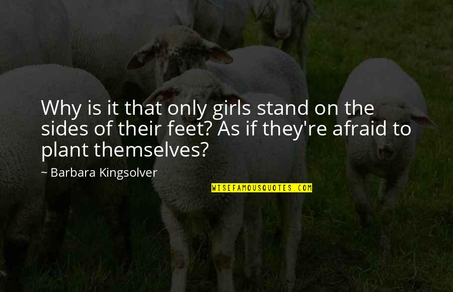 Taymon Klinkefus Quotes By Barbara Kingsolver: Why is it that only girls stand on Taymon Klinkefus Quotes By Barbara Kingsolver: Why is it that only girls stand on