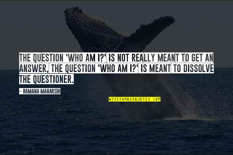 Tayo Nalang Ulit Quotes By Ramana Maharshi: The question 'Who am I?' is not really Tayo Nalang Ulit Quotes By Ramana Maharshi: The question 'Who am I?' is not really