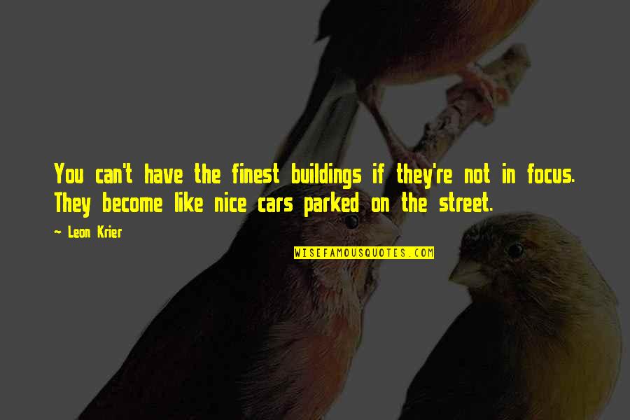 Tayvis Passos Quotes By Leon Krier: You can't have the finest buildings if they're