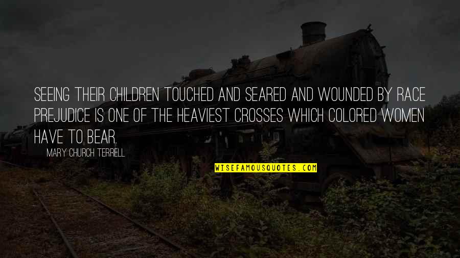 Taze Quotes By Mary Church Terrell: Seeing their children touched and seared and wounded