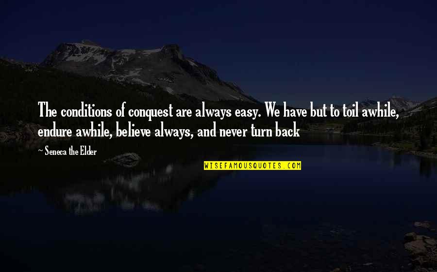 Tbilisi Wikipedia Quotes By Seneca The Elder: The conditions of conquest are always easy. We