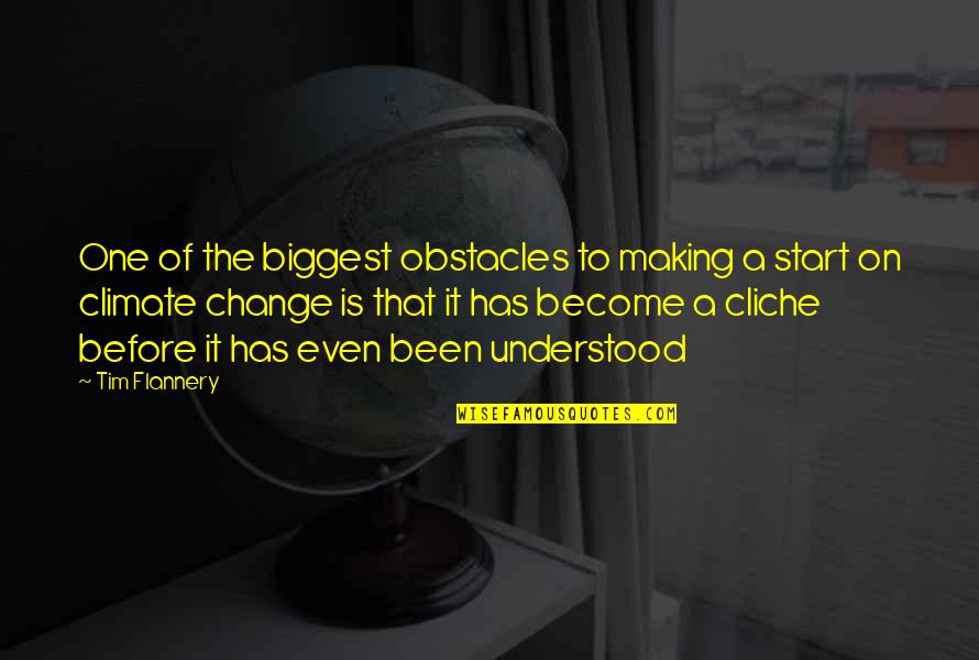 Tbsp To Oz Quotes By Tim Flannery: One of the biggest obstacles to making a