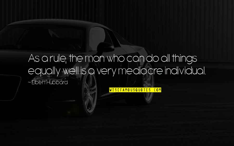 Tchacondo Quotes By Elbert Hubbard: As a rule, the man who can do Tchacondo Quotes By Elbert Hubbard: As a rule, the man who can do