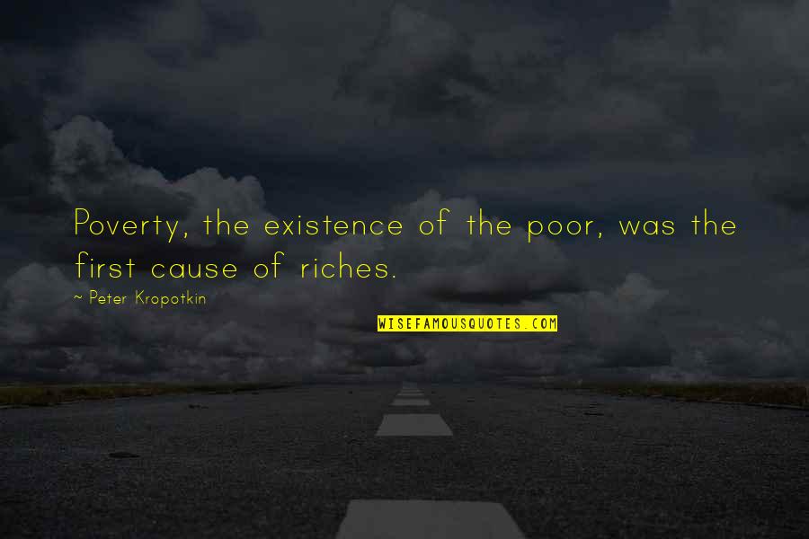 Tchadanthropus Quotes By Peter Kropotkin: Poverty, the existence of the poor, was the