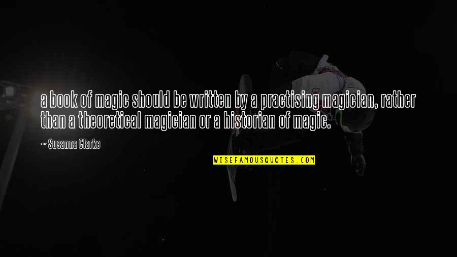 Tchadanthropus Quotes By Susanna Clarke: a book of magic should be written by