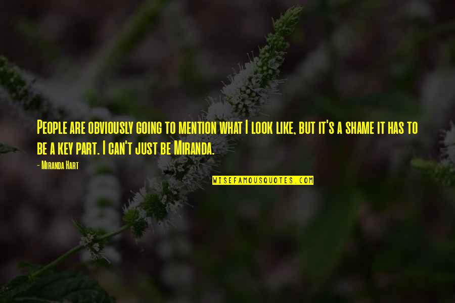 Tchute Quotes By Miranda Hart: People are obviously going to mention what I