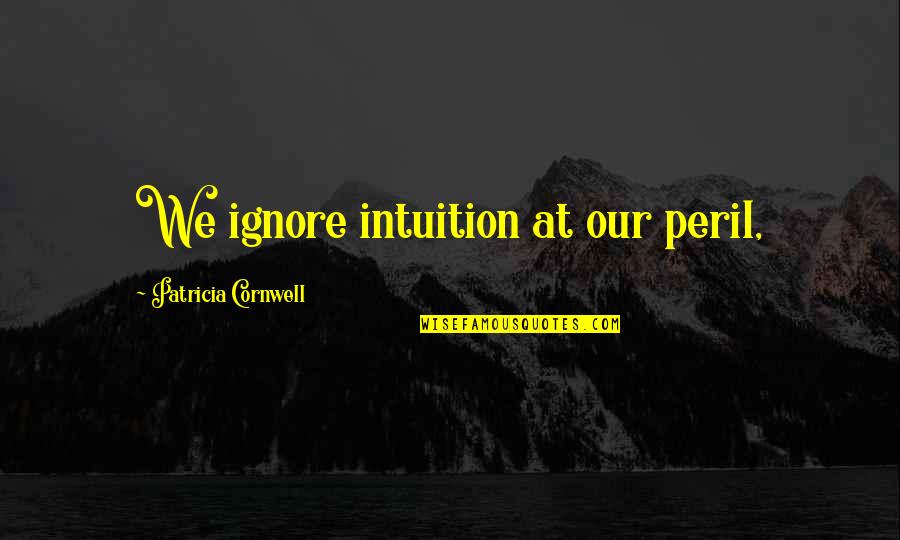 Tcl Exec Command With Quotes By Patricia Cornwell: We ignore intuition at our peril, Tcl Exec Command With Quotes By Patricia Cornwell: We ignore intuition at our peril,