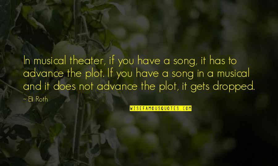 Td Mutual Fund Quotes By Eli Roth: In musical theater, if you have a song,