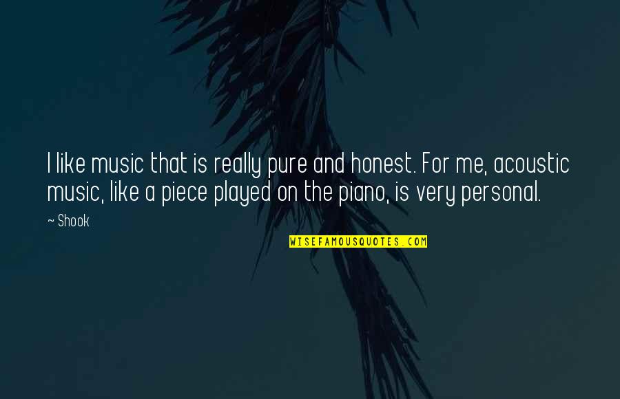 Tdiohio Quotes By Shook: I like music that is really pure and Tdiohio Quotes By Shook: I like music that is really pure and