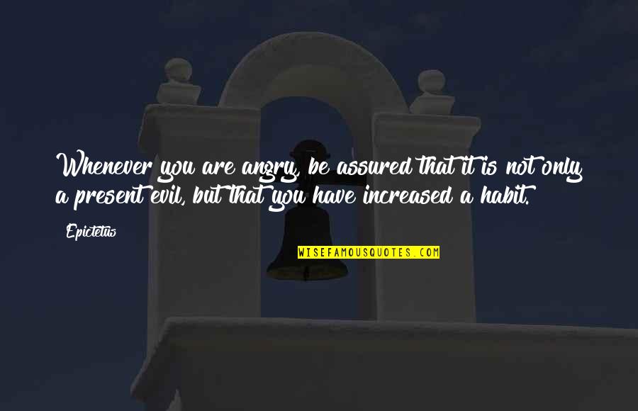 Te Dejan Quotes By Epictetus: Whenever you are angry, be assured that it Te Dejan Quotes By Epictetus: Whenever you are angry, be assured that it