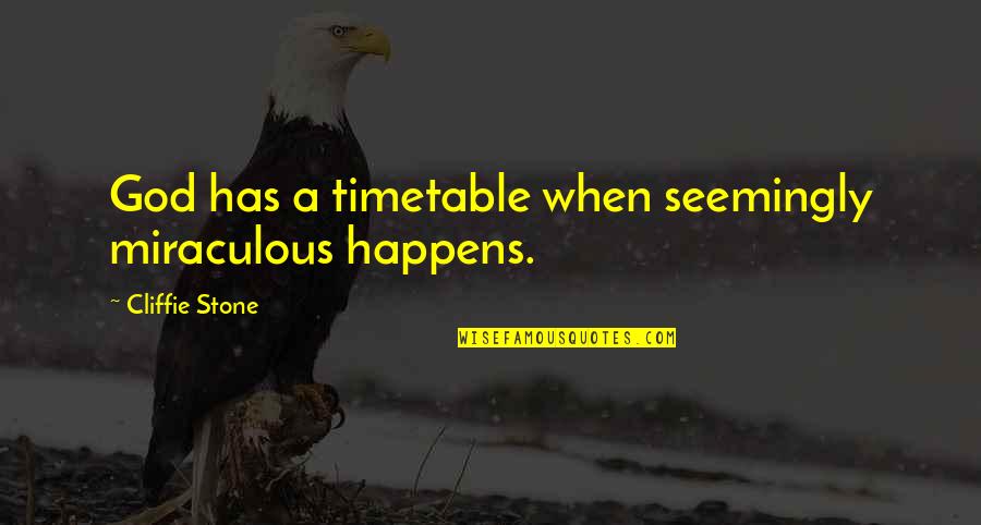 Te Espero Quotes By Cliffie Stone: God has a timetable when seemingly miraculous happens.