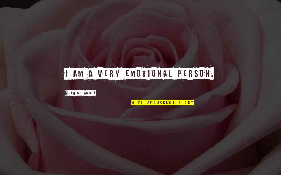 Te Mando Un Beso Quotes By Criss Angel: I am a very emotional person.