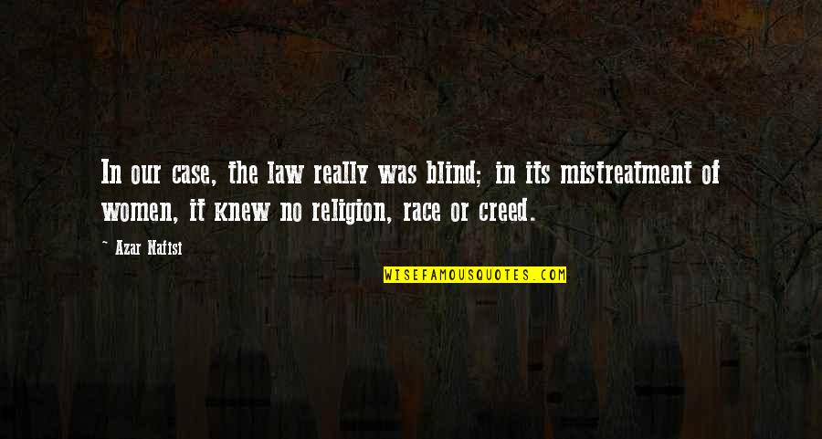 Te Quiero Hermana Quotes By Azar Nafisi: In our case, the law really was blind;