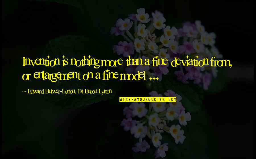 Te Quiero In Spanish Quotes By Edward Bulwer-Lytton, 1st Baron Lytton: Invention is nothing more than a fine deviation Te Quiero In Spanish Quotes By Edward Bulwer-Lytton, 1st Baron Lytton: Invention is nothing more than a fine deviation