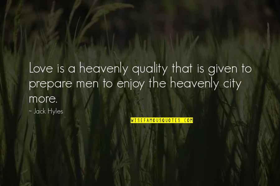 Tea Cake And Janie Love Quotes By Jack Hyles: Love is a heavenly quality that is given