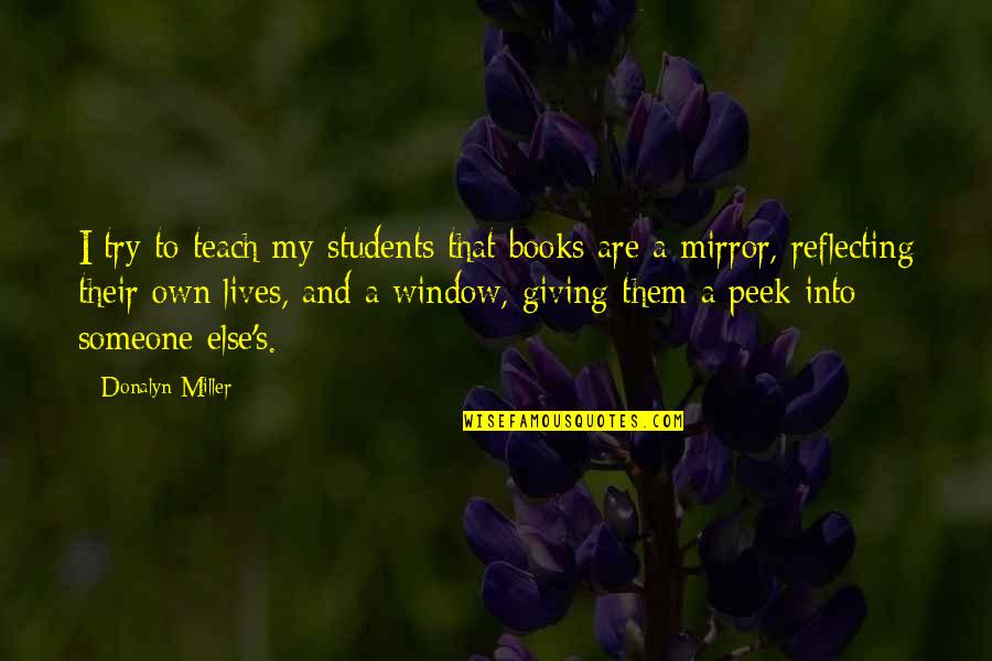 Teach Them Quotes By Donalyn Miller: I try to teach my students that books