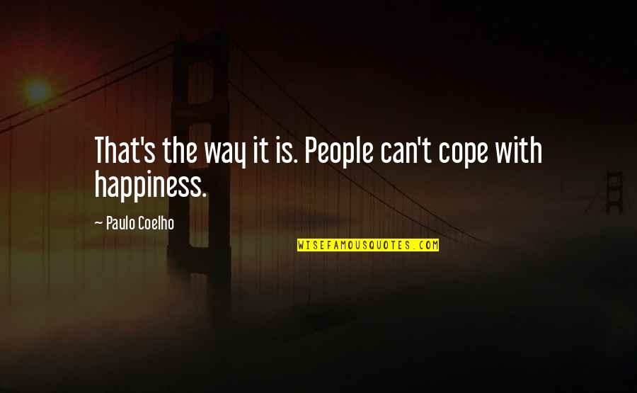 Teacher And Technology Quotes By Paulo Coelho: That's the way it is. People can't cope Teacher And Technology Quotes By Paulo Coelho: That's the way it is. People can't cope