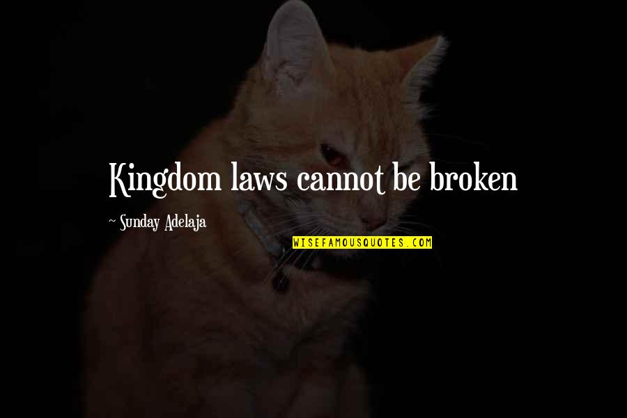 Teacher Appreciation Week 2012 Quotes By Sunday Adelaja: Kingdom laws cannot be broken