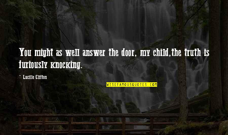 Teacher Growing Quote Quotes By Lucille Clifton: You might as well answer the door, my
