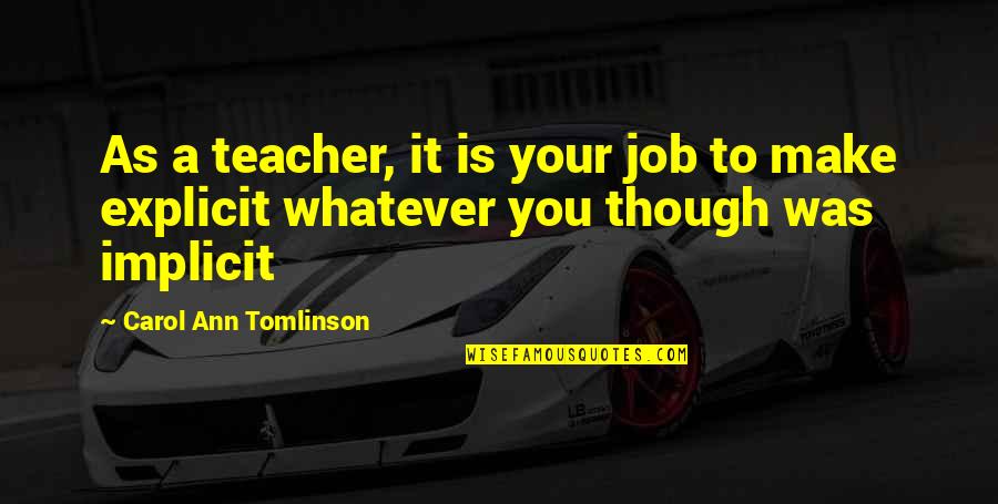 Teacher Job Quotes By Carol Ann Tomlinson: As a teacher, it is your job to