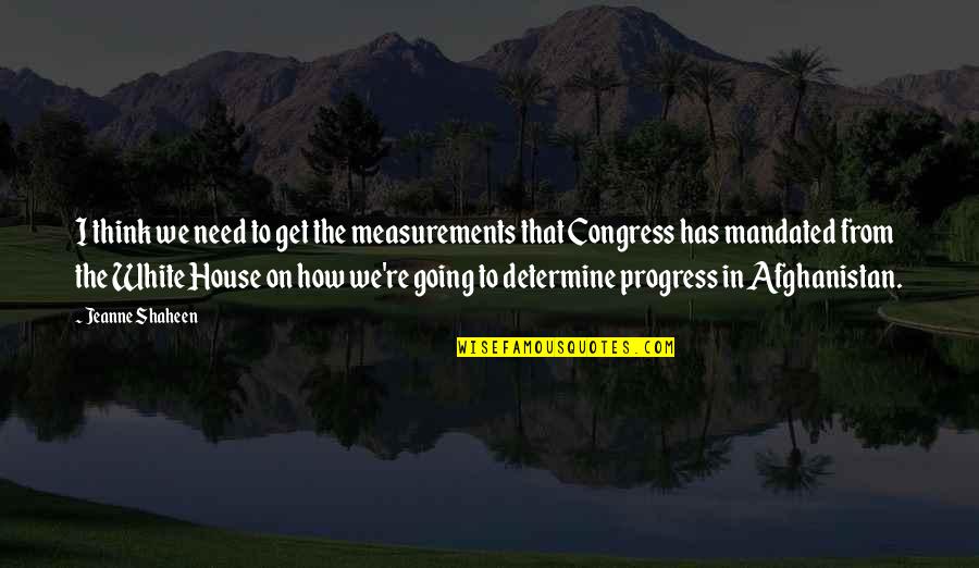 Teacher Observations Quotes By Jeanne Shaheen: I think we need to get the measurements Teacher Observations Quotes By Jeanne Shaheen: I think we need to get the measurements
