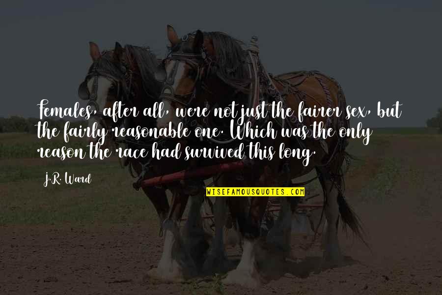 Teacher T Shirts Quotes By J.R. Ward: Females, after all, were not just the fairer Teacher T Shirts Quotes By J.R. Ward: Females, after all, were not just the fairer
