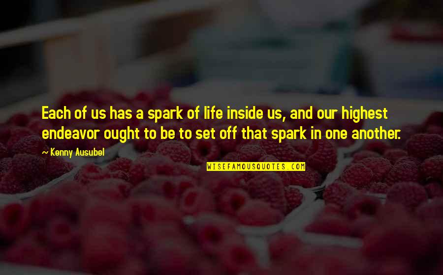 Teacher To Be Quotes By Kenny Ausubel: Each of us has a spark of life