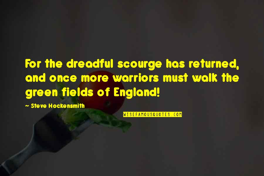 Teachers About Students Quotes By Steve Hockensmith: For the dreadful scourge has returned, and once