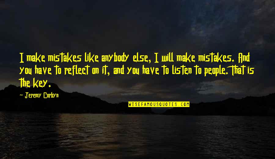 Teachers And Permanent Quotes By Jeremy Corbyn: I make mistakes like anybody else, I will Teachers And Permanent Quotes By Jeremy Corbyn: I make mistakes like anybody else, I will