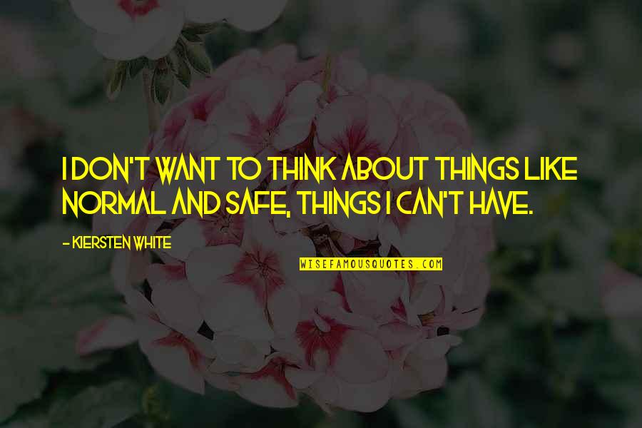 Teachers And Reading Quotes By Kiersten White: I don't want to think about things like