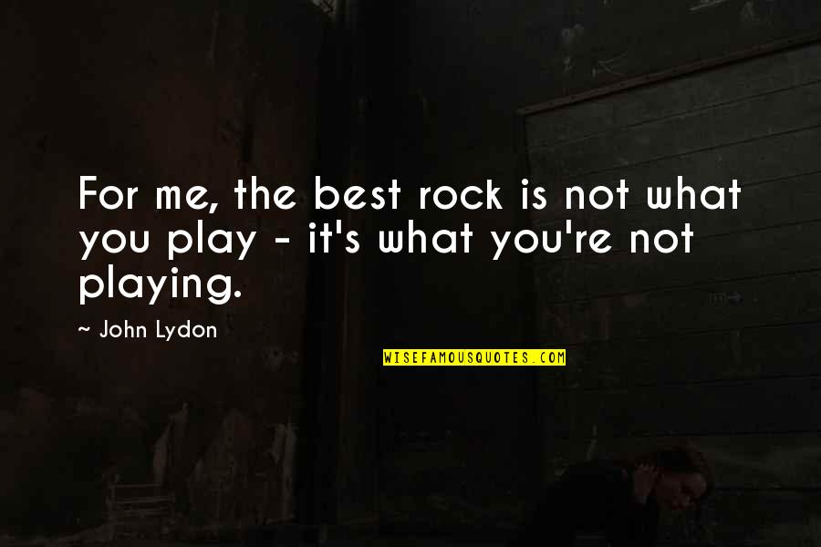 Teachers Changing The World Quotes By John Lydon: For me, the best rock is not what