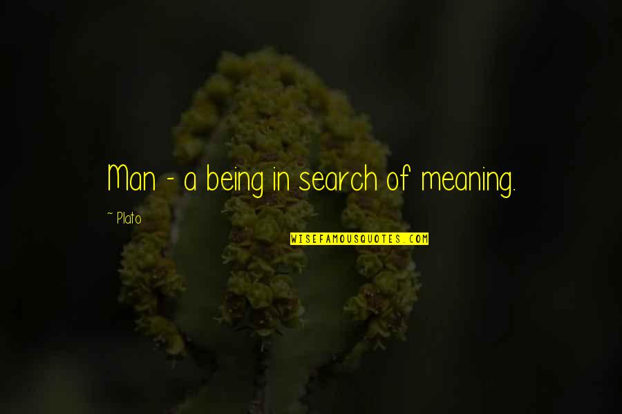 Teachers Day Special Sms Quotes By Plato: Man - a being in search of meaning.