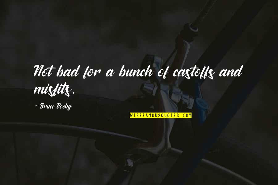 Teachers Influence On Students Quotes By Bruce Bochy: Not bad for a bunch of castoffs and Teachers Influence On Students Quotes By Bruce Bochy: Not bad for a bunch of castoffs and