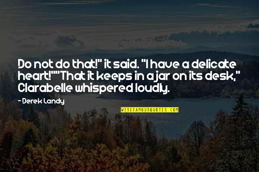 Teachers Leading By Example Quotes By Derek Landy: Do not do that!" it said. "I have