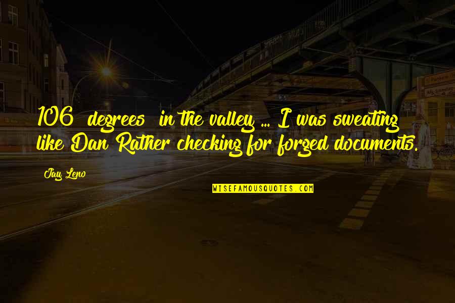 Teachers Sanskrit Quotes By Jay Leno: 106 [degrees] in the valley ... I was