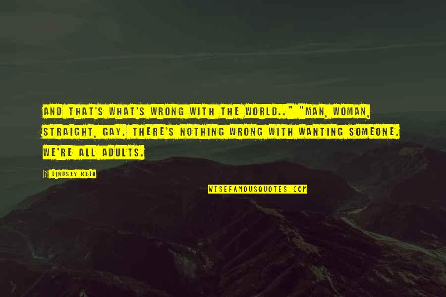 Teachers Spring Break Quotes By Lindsey Kelk: And that's what's wrong with the world.." "Man, Teachers Spring Break Quotes By Lindsey Kelk: And that's what's wrong with the world.." "Man,