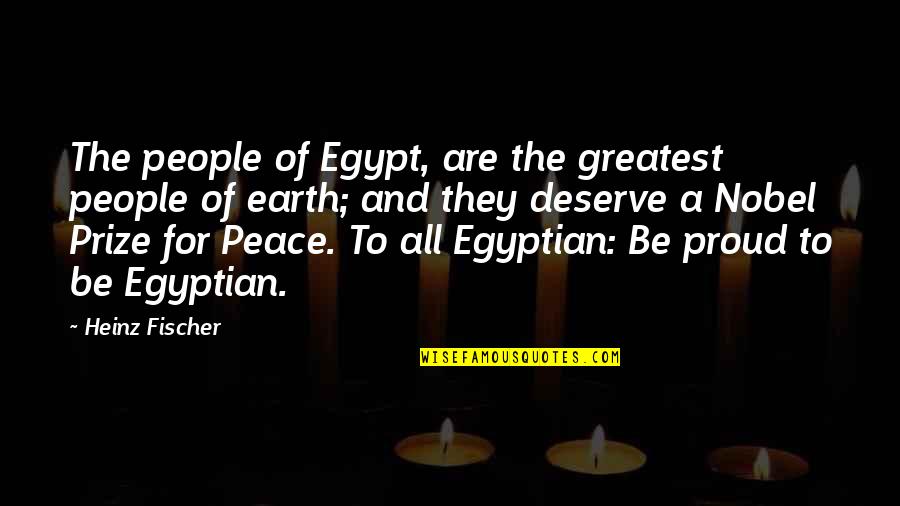 Teachiing Quotes By Heinz Fischer: The people of Egypt, are the greatest people