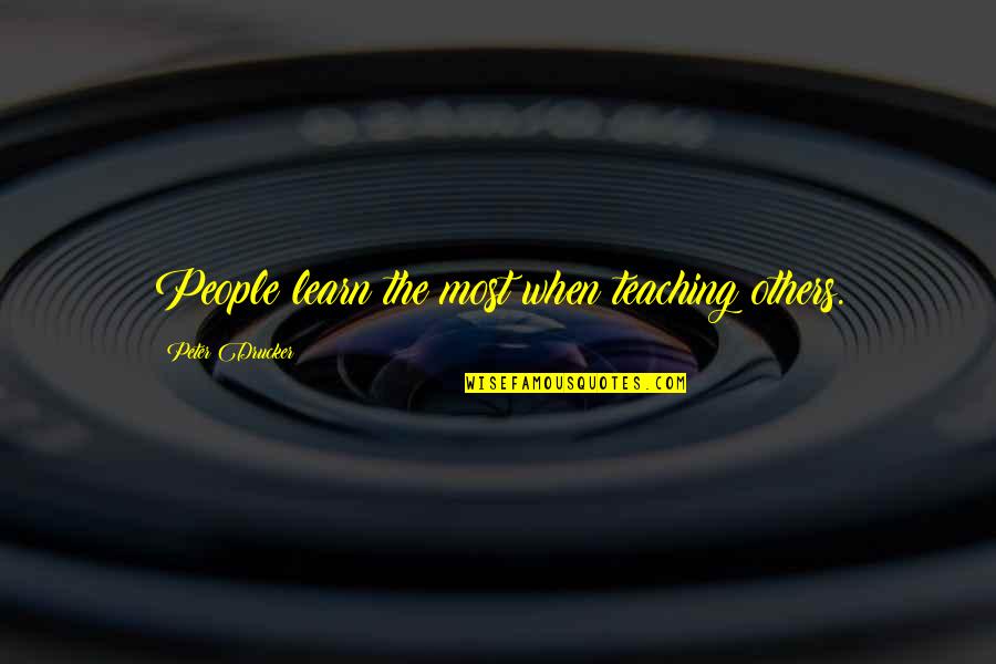 Teaching As Leadership Quotes By Peter Drucker: People learn the most when teaching others. Teaching As Leadership Quotes By Peter Drucker: People learn the most when teaching others.