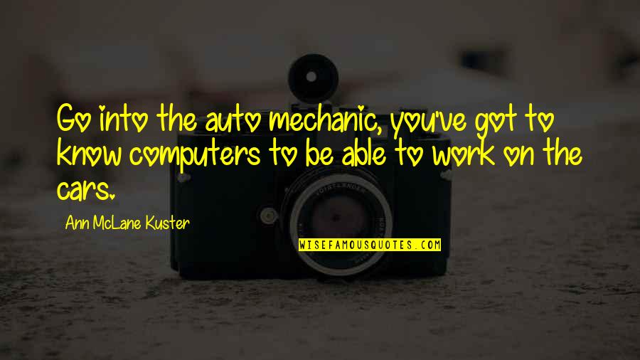 Teaching Assistant Quotes By Ann McLane Kuster: Go into the auto mechanic, you've got to