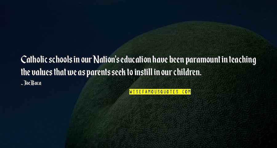 Teaching Education Quotes By Joe Baca: Catholic schools in our Nation's education have been