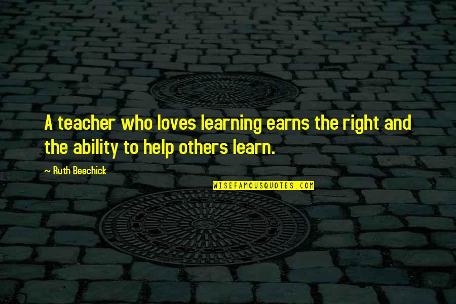 Teaching Education Quotes By Ruth Beechick: A teacher who loves learning earns the right