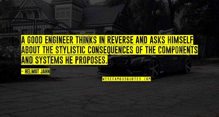 Teaching Philosophy Statement Quotes By Helmut Jahn: A good engineer thinks in reverse and asks