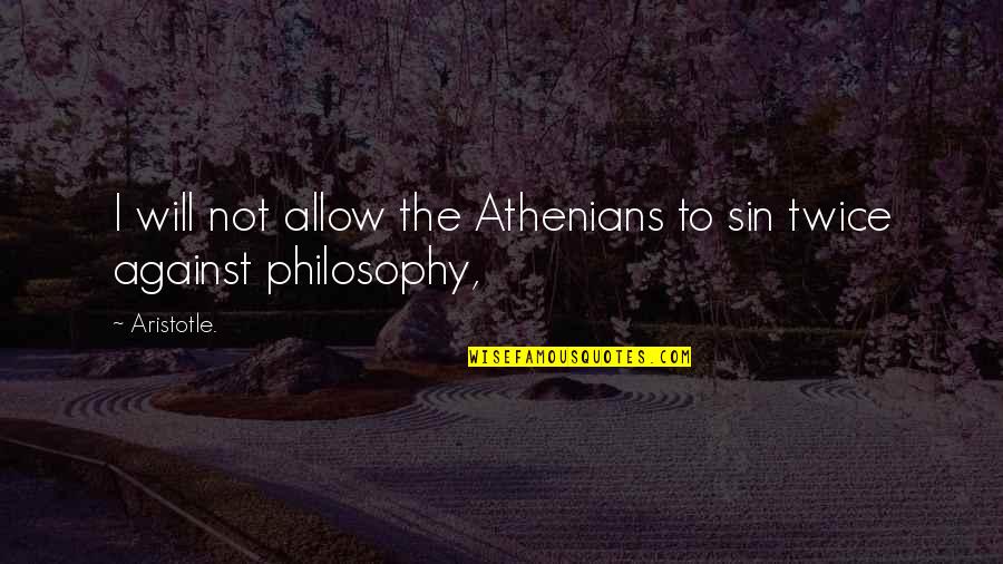 Teaching Yoga Quotes By Aristotle.: I will not allow the Athenians to sin