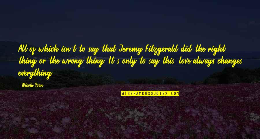 Teagan Quotes By Nicola Yoon: All of which isn't to say that Jeremy