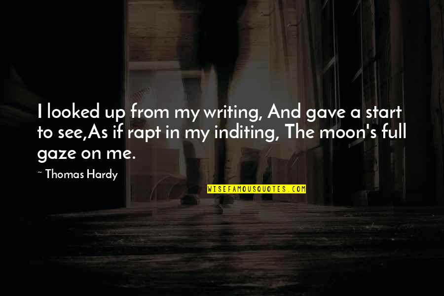 Teague Quotes By Thomas Hardy: I looked up from my writing, And gave