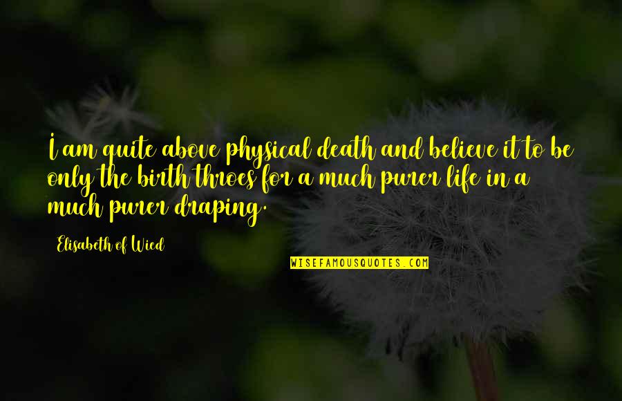 Teal Quotes By Elisabeth Of Wied: I am quite above physical death and believe Teal Quotes By Elisabeth Of Wied: I am quite above physical death and believe